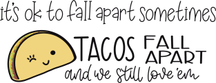 Tacos Fall Apart and We Still Love ‘Em Magnet