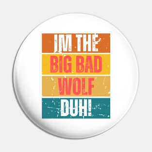 im the big bad wolf duh! Pin