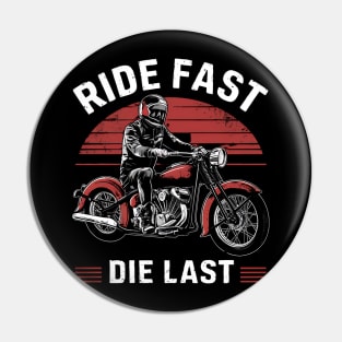 Ride Fast Die Last Pin