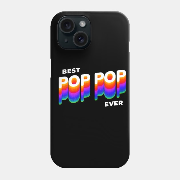 Best pop pop ever dad grandpa fathers day Phone Case by JayD World