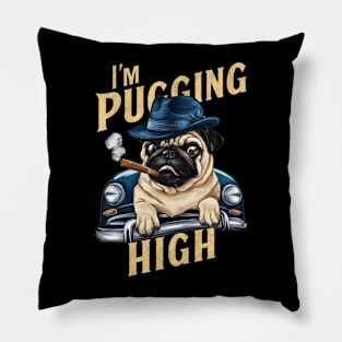 I'm Pugging High Funny Marijuana Gift for Cannabis Enthusiasts Pillow