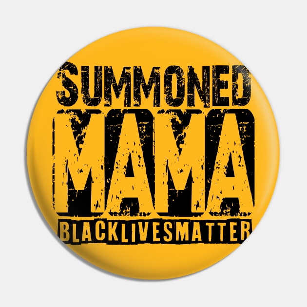 Summoned Mama #blacklivesmatter tee Pin by hadlamcom