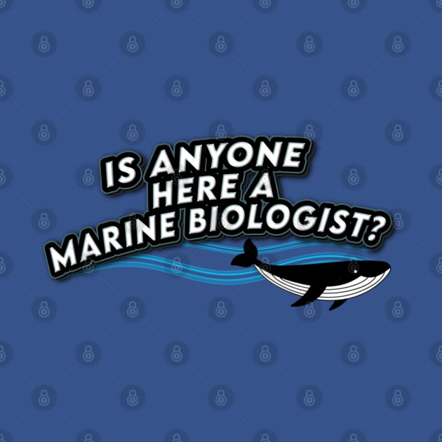 Is Anyone a Marine Biologist? by ILLannoyed 