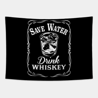 Save Water Drink Whiskey Tapestry