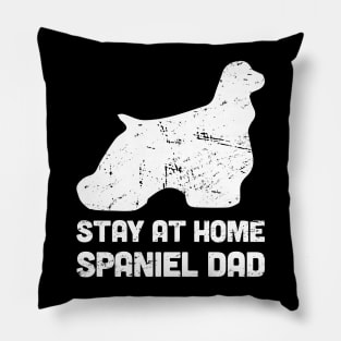 Spaniel - Funny Stay At Home Dog Dad Pillow