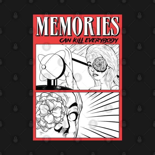 Memories Can Kill Everybody by Artsyad.id