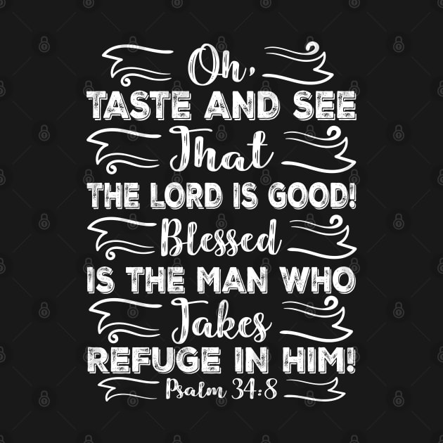 Oh, taste and see that the LORD is good! Christian, Bible Verse by ChristianLifeApparel