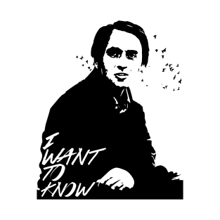 Carl Sagan - I want to know T-Shirt