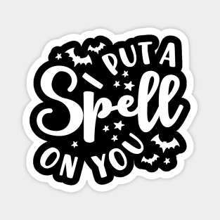 I Put A Spell On You Halloween Fall Cute Magnet