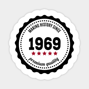 Making history since 1969 badge Magnet