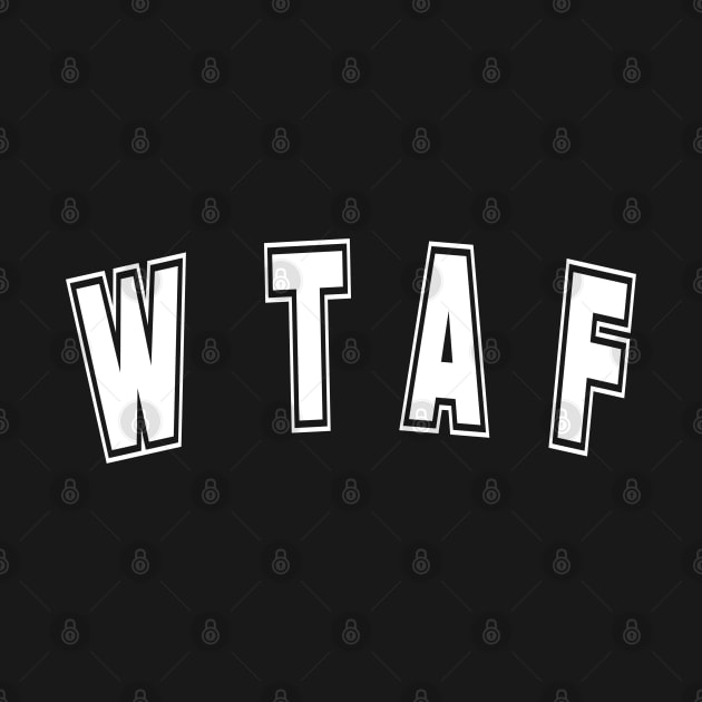 WTAF - What the Actual Funny Gift by tnts