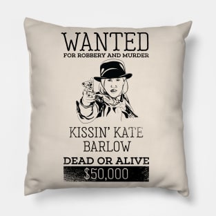 Wanted: Kissin Kate Barlow Pillow