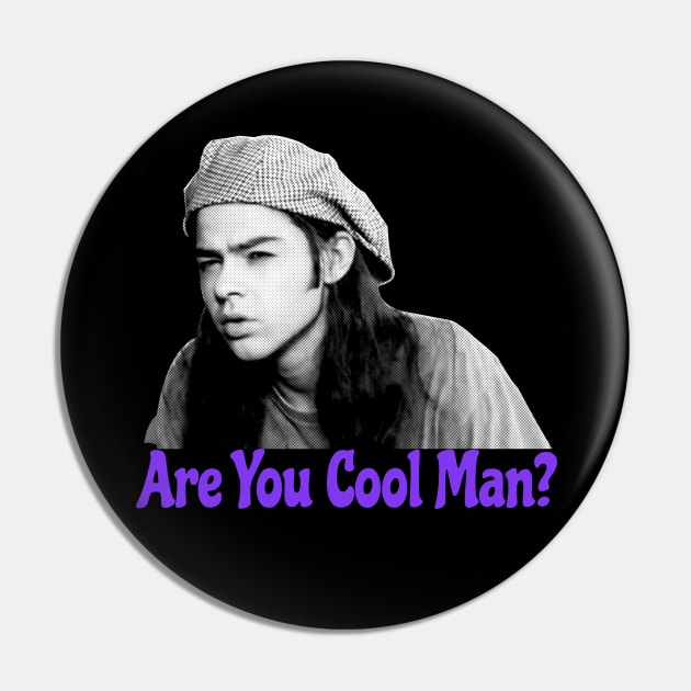 Are You Cool Man Dazed and Confused Cult Movie Quote Pin by CultTees