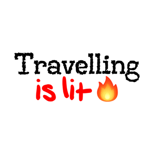 Travelling is Lit! T-Shirt