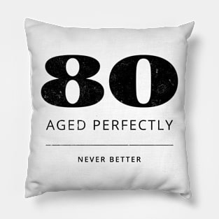 Funny 80th Birthday Quote Prime Time 80 - Flawlessly Aged Pillow