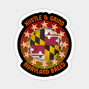 HUSTLE & GRIND MARYLAND BREED WITH FLAG AND STARS DESIGN Magnet