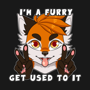 I'm a Furry Get Used To It T-Shirt