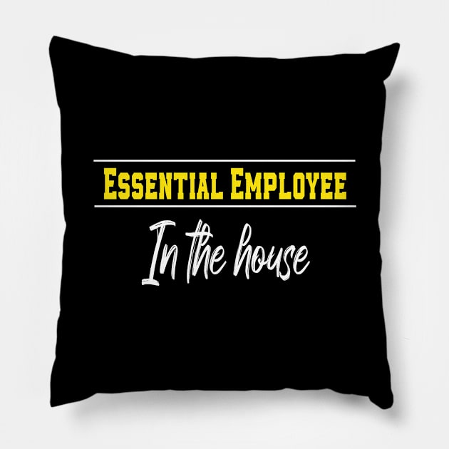 Essential Employee In The House Funny Meme Pillow by MerchSpot