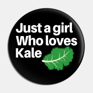 Just A Girl Who Loves Kale Healthy Eating Nutritionist gift Pin