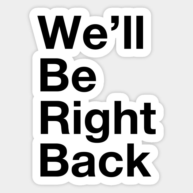 Free Printable Be Right Back Signs