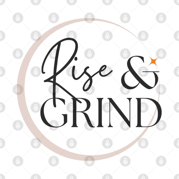 Rise & Grind by Quiet Things Said Out Loud