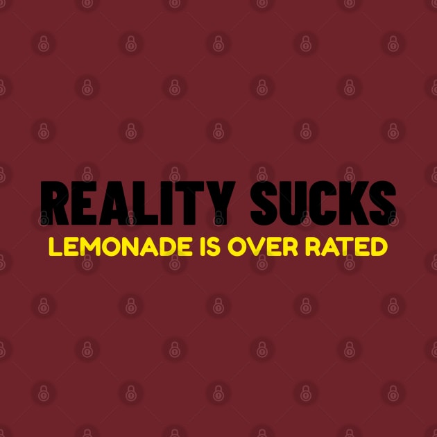 Reality Suck's. Lemonade Is Over Rated by SteveW50