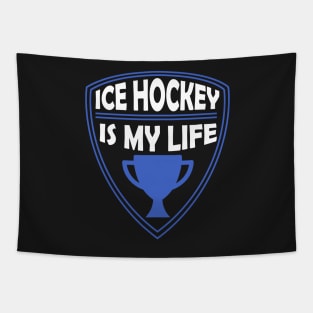 Ice Hockey is my Life Gift Tapestry