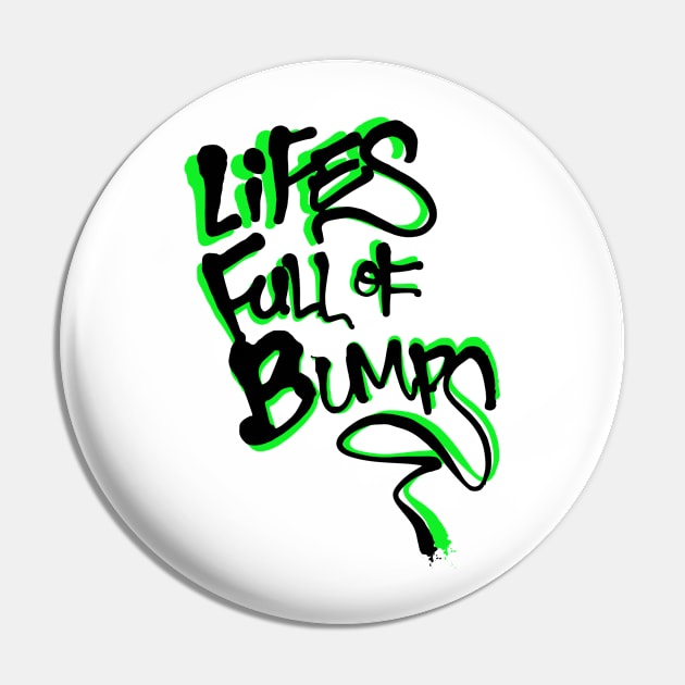 Lifes full of Bumps (Shadow) Pin by PandaSex