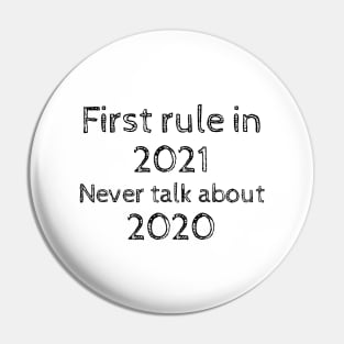 First Rule In 2021 Never Talk About 2020, New Years Eve 2021 Pin