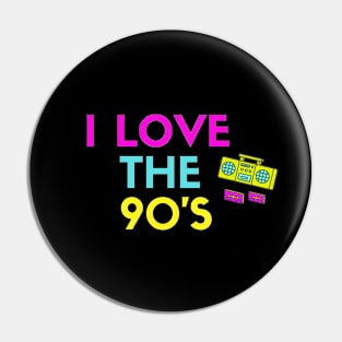 I Love The 90s Pin