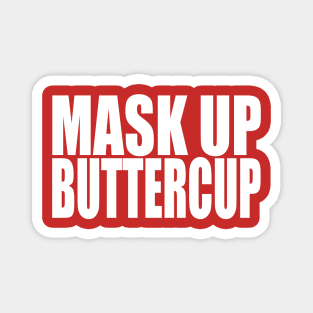 MASK UP BUTTERCUP Magnet