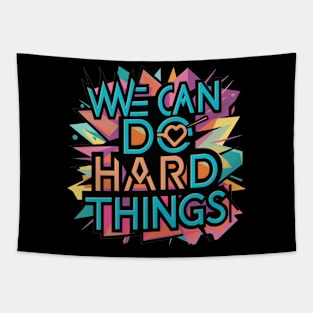 We Can Do Hard Things Tapestry