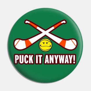 Puck It Anyway Pin