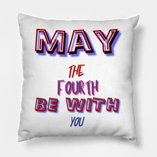 may the 4th be with you Pillow