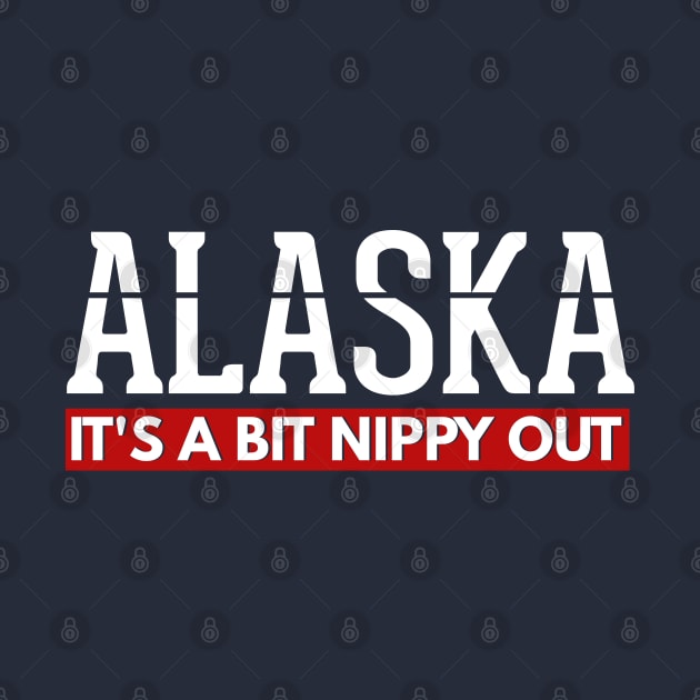 Alaska Its A Bit Nippy Out Cruise T Shirt by kdspecialties