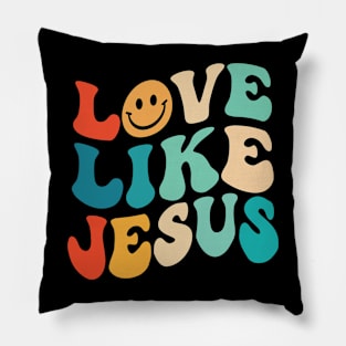 Love Like Jesus, Christian, Jesus Christ Pillow