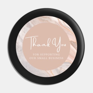 Thank You for supporting our small business Sticker - Brown Marble Pin