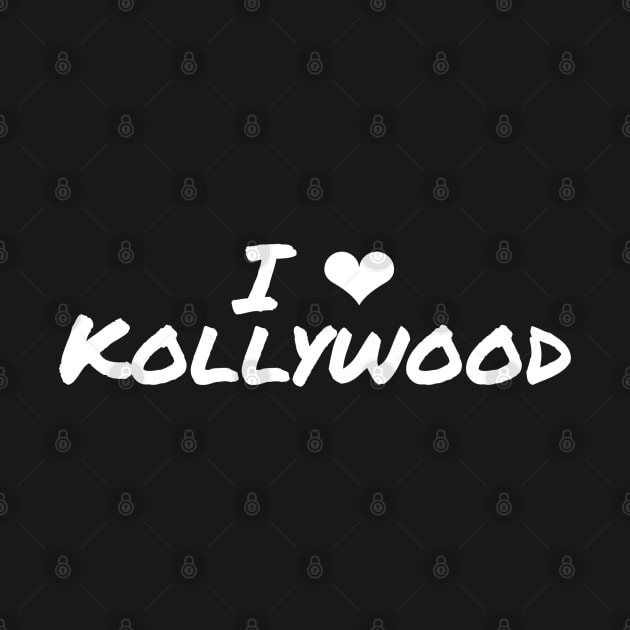 I Love Kollywood Tamil Indian Movies Heart by faiiryliite