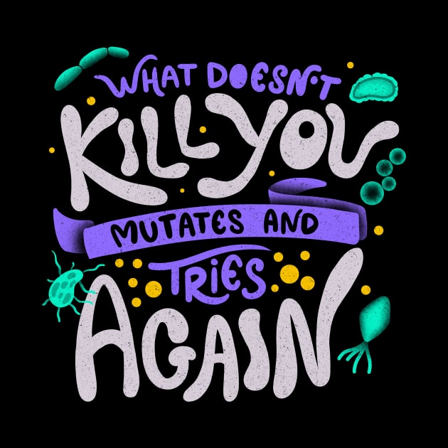 What Doesn't Kill You Mutates And Tries Again by Tobe Fonseca by Tobe_Fonseca