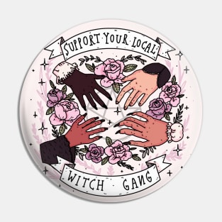 Support your local witch gang Pin