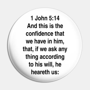 1 John 5:14  King James Version (KJV) Bible Verse Typography Gift Pin