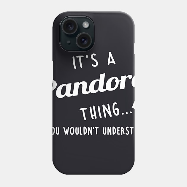 Its A Pandora Thing You Couldnt Understand Phone Case by SabraAstanova