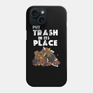 put trash in its place Phone Case