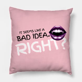 Seems Like A Bad Idea Vampire Lips Pillow