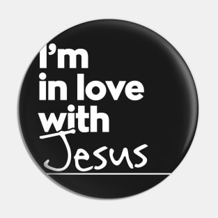 I'm In Love With Jesus Pin