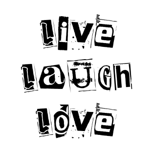 Live Laugh Love | Extortion Alt T-Shirt
