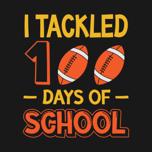 I Tackled 100 Days Of School Football Player Sport Kids T-Shirt