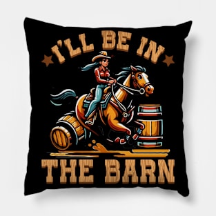 I'll Be In The Barn I Equestrian Pony Horse Fan Pillow
