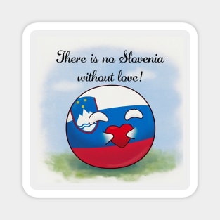 There is no Slovenia without love Polandball meme Countryball Sloveneball St. Valentine's day Magnet