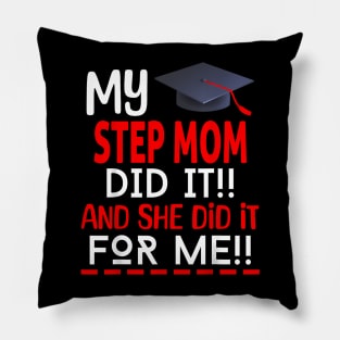 My STEP MOM Did It And She Did It For Me Graduation Nurse Pillow
